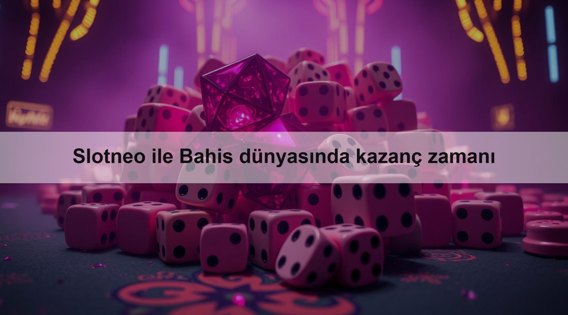 Slotneo ile Bahis dünyasında kazanç zamanı