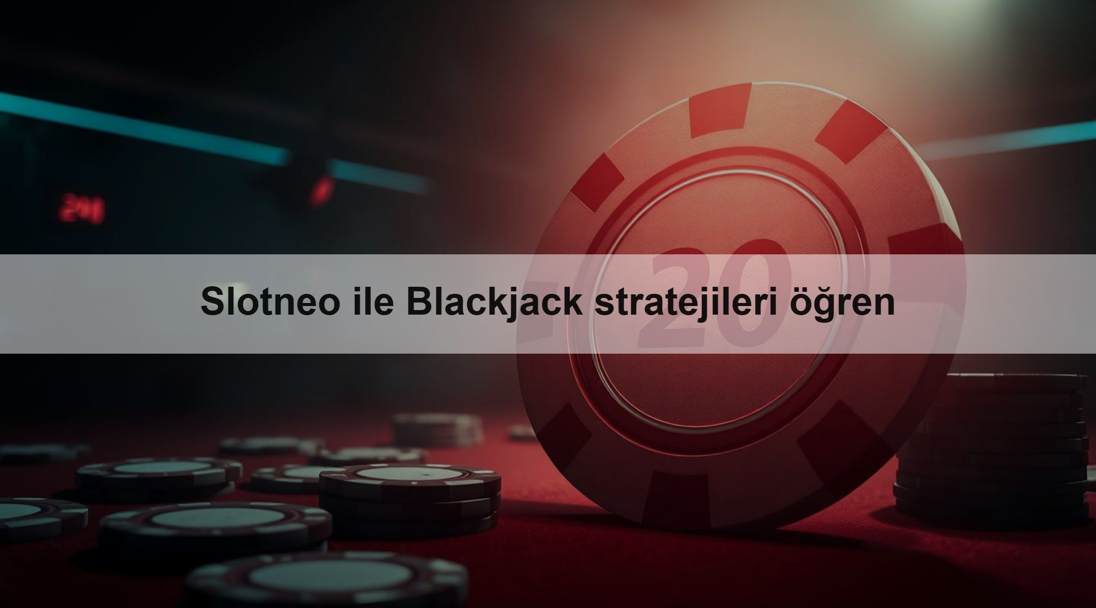 Slotneo ile Blackjack stratejileri öğren