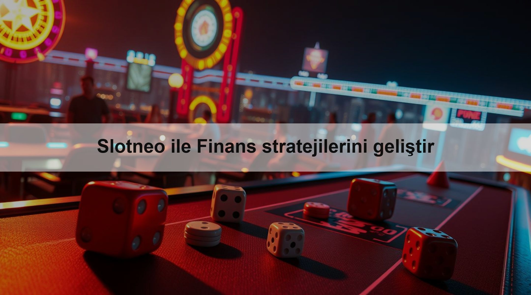 Slotneo ile Finans stratejilerini geliştir