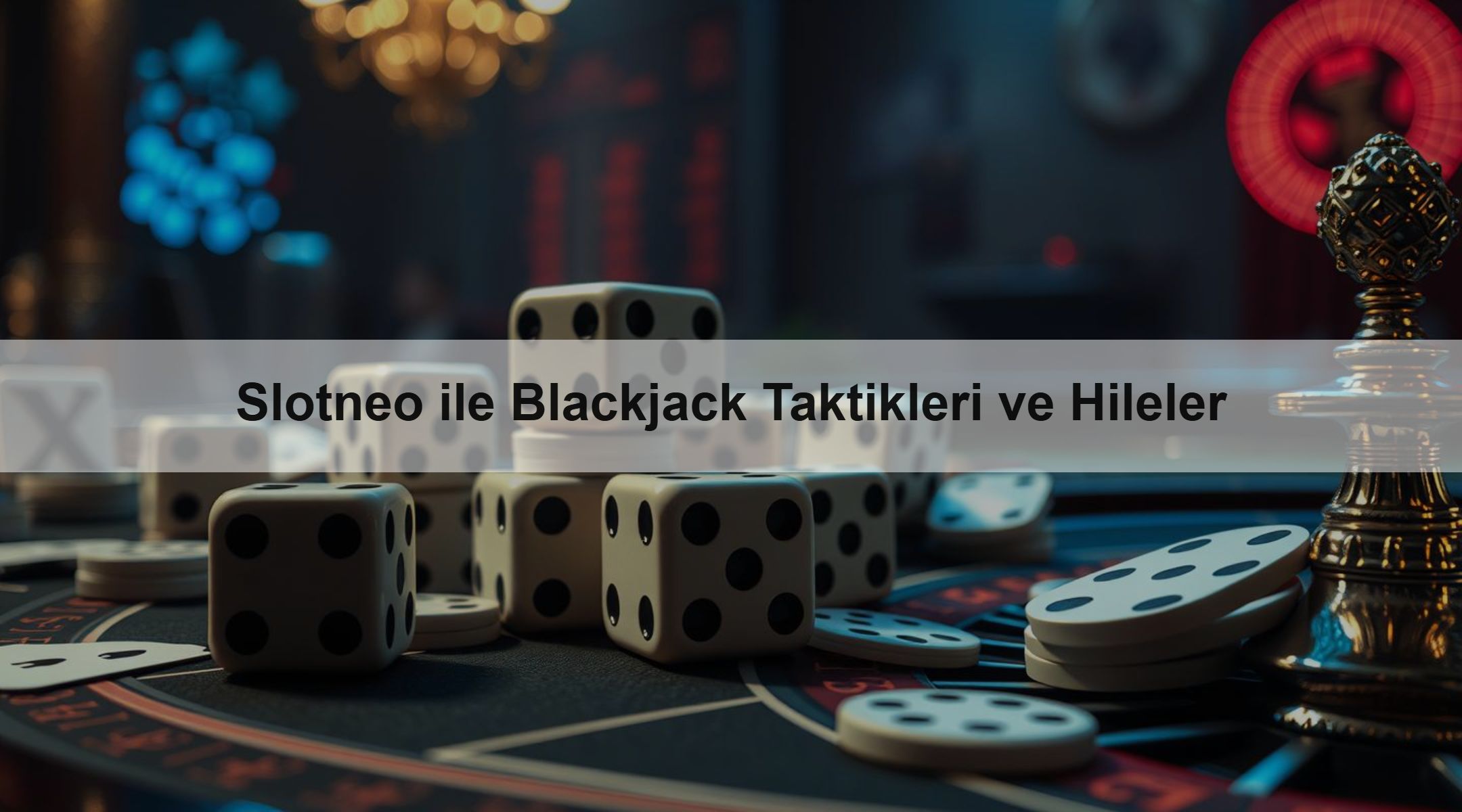 Slotneo ile Blackjack Taktikleri ve Hileler