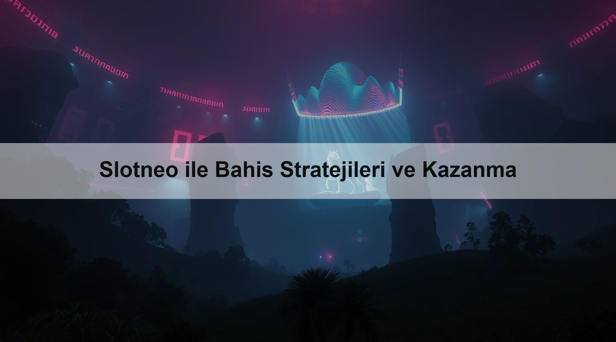 Slotneo ile Bahis Stratejileri ve Kazanma