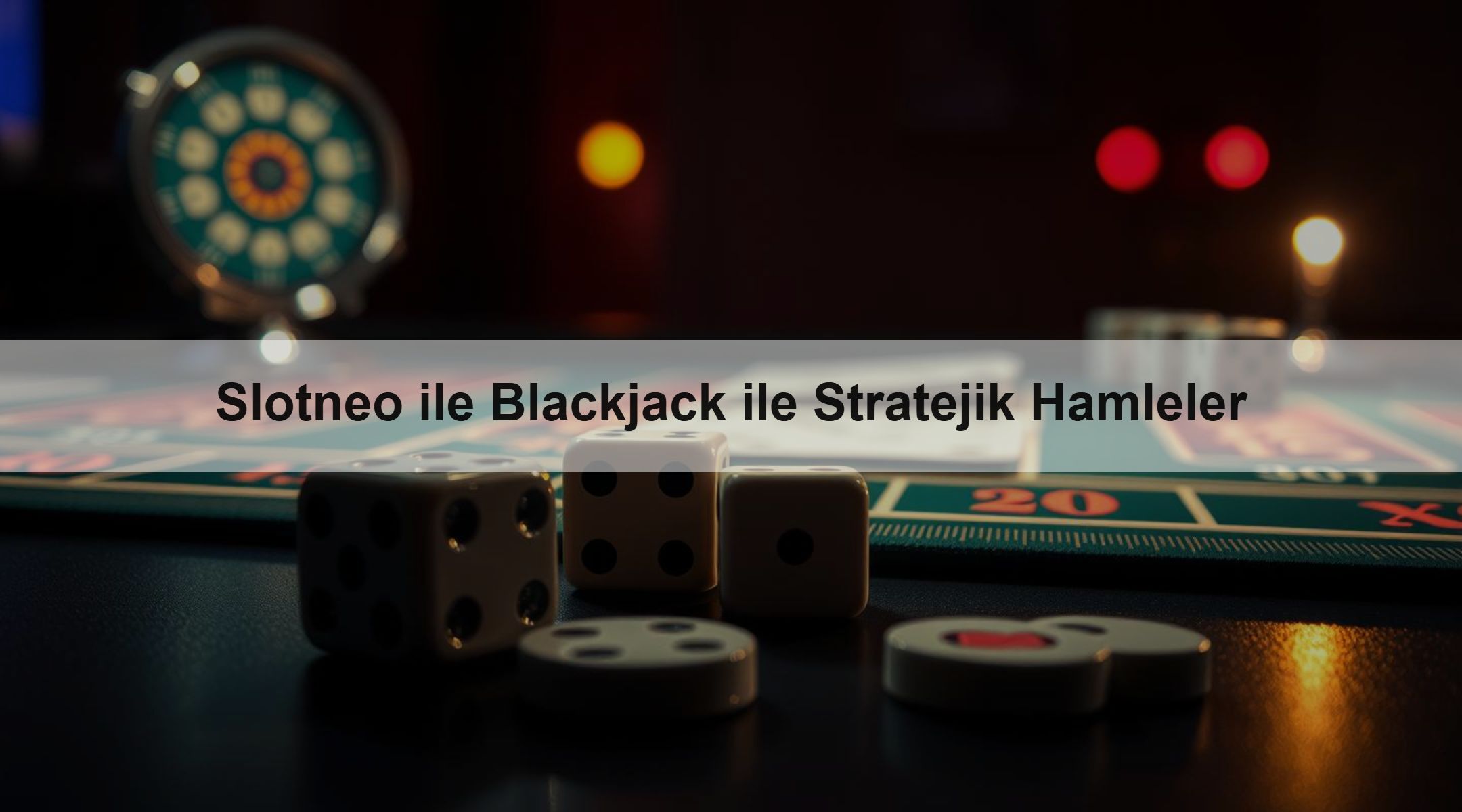 Slotneo ile Blackjack ile Stratejik Hamleler